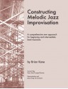 Constructing Melodic Jazz Improvisation- B Flat Edition - Brian Kane, Jazz Path Publishing