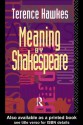 Meaning by Shakespeare - Terence Hawkes