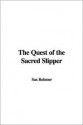 The Quest of the Sacred Slipper - Sax Rohmer