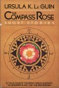 The Compass Rose: Short Stories - Ursula K. Le Guin