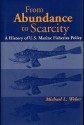 From Abundance to Scarcity: A History Of U.S. Marine Fisheries Policy - Michael L. Weber