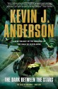 The Dark Between the Stars - Kevin J. Anderson