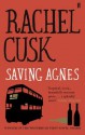 Saving Agnes - Rachel Cusk