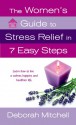 The Women's Guide to Stress Relief in 7 Easy Steps - Deborah Mitchell