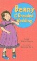 Beany and the Dreaded Wedding - Susan Wojciechowski, Susanna Natti