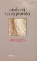 Początek - Andrzej Szczypiorski