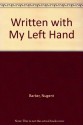 Written With My Left Hand - Nugent Barker, Douglas Anderson