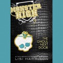 The Ghoul Next Door: Monster High Series, Book 2 (MP3 Book) - Lisi Harrison, Inc. ?2011 Mattel, Liz Morton