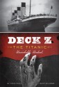 Deck Z: The Titanic: Unsinkable. Undead. - Matt Solomon, Chris Pauls