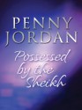 Possessed by the Sheikh (Mills & Boon M&B) (Arabian Nights - Book 3) - Penny Jordan