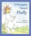 A Porcupine Named Fluffy - Helen Lester, Lynn M. Munsinger