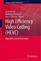 High Efficiency Video Coding (HEVC): Algorithms and Architectures (Integrated Circuits and Systems) - Vivienne Sze, Madhukar Budagavi, Gary J. Sullivan