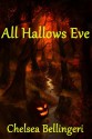 All Hallows Eve - Chelsea Bellingeri