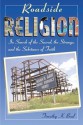 Roadside Religion: In Search of the Sacred, the Strange, and the Substance of Faith - Timothy Beal