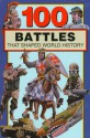 100 Battles That Shaped World History - Samuel Willard Crompton