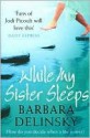 While My Sister Sleeps - Barbara Delinsky