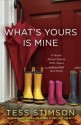 What's Yours Is Mine: A Novel About Sisters Who Share Just a Little Too Much - Tess Stimson