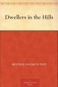 Dwellers in the Hills (免费公版书) - Melville Davisson Post