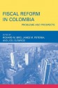 Fiscal Reform in Colombia: Problems and Prospects - Richard Bird