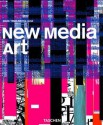 New Media Art - Mark Tribe, Uta Grosenick, Reena Jana