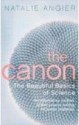 The Canon: The Beautiful Basics Of Science - Natalie Angier