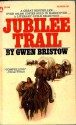 Jubilee Trail - Gwen Bristow