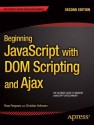 Beginning JavaScript with DOM Scripting and Ajax: Second Editon - Christian Heilmann, Russ Ferguson