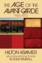 The Age Of The Avant Garde; An Art Chronicle Of 1956 1972 - Hilton Kramer