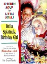 Chicken Soup for Little Souls: Della Splatnuk, Birthday Girl - Lisa McCourt, Pat Porter