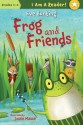 Frog & Friends (I Am a Reader!: Frog and Friends) - Eve Bunting, José Masse