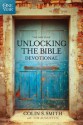 The One Year Unlocking the Bible Devotional - Colin Smith, Tim Augustyn