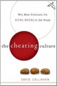 The Cheating Culture: Why More Americans Are Doing Wrong to Get Ahead - David Callahan