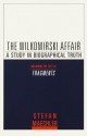 The Wilkomirski Affair: A Study in Biographical Truth - Stefan Maechler, Stefan Machler, John E. Woods