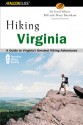 Hiking Virginia: A Guide to Virginia's Greatest Hiking Adventures - Bill Burnham, Mary Burnham