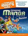 The Complete Idiot's Guide to Drawing Manga Illustrated - John Layman, David Hutchison