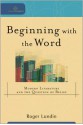 Beginning with the Word: Modern Literature and the Question of Belief - Roger Lundin