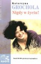 Nigdy w życiu! - Katarzyna Grochola