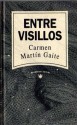 Entre visillos - Carmen Martín Gaite