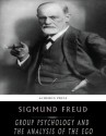 Group Psychology and the Analysis of the Ego - Sigmund Freud