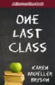 One Last Class - Karen Mueller Bryson