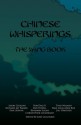 Chinese Whisperings: The Yang Book - Jodi Cleghorn, Christopher Chartrand, Jason Coggins, Rob Diaz II, Tony Noland, Richard Jay Parker, Dan Powell, Dale Challener Roe, Paul Servini, Benjamin Solah, J.M. Strother, Paul Anderson