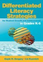 Differentiated Literacy Strategies for Student Growth and Achievement in Grades K-6 - Gayle H. Gregory, Lin Kuzmich