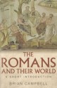 The Romans and their World: A Short Introduction - Brian Campbell, J. B. Campbell