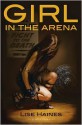 Girl in the Arena - Lise Haines