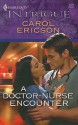 A Doctor-Nurse Encounter (Harlequin Intrigue, #1079) - Carol Ericson