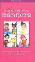 A Smart Girl's Guide to Manners: The Secrets to Grace, Confidence, and Being Your Best - Nancy Holyoke, Cathi Mingus