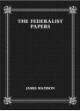 The Federalist Papers - James Madison, Alexander Hamilton, John Jay, eBook-Ventures