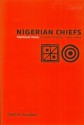 Nigerian Chiefs: Traditional Power in Modern Politics, 1890s-1990s - Olufemi Vaughan