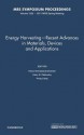 Energy Harvesting - Recent Advances in Materials, Devices and Applications: Symposium Held April 25-29, 2011, San Francisco, California, U.S.A. - Rama Venkatasubramanian, Harry B. Radousky, Hong Liang