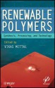 Renewable Polymers: Synthesis, Processing, and Technology - Vikas Mittal